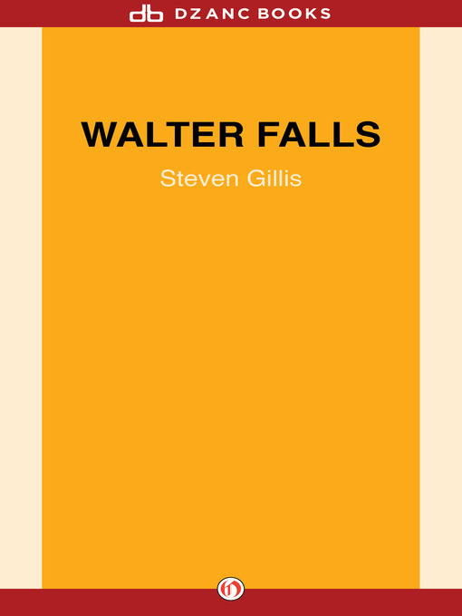 Title details for Walter Falls by Steven Gillis - Available